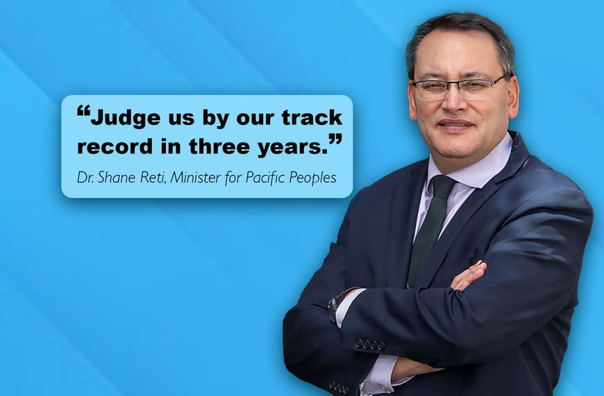 “Judge us by our track record in three years” – Dr. Shane Reti, Minister for Pacific Peoples