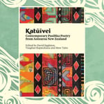 New Anthology ‘Katūīvei’ Celebrates the Vibrant Diversity of Pasifika Poetry in Aotearoa
