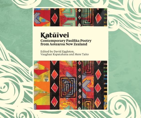New Anthology ‘Katūīvei’ Celebrates the Vibrant Diversity of Pasifika Poetry in Aotearoa