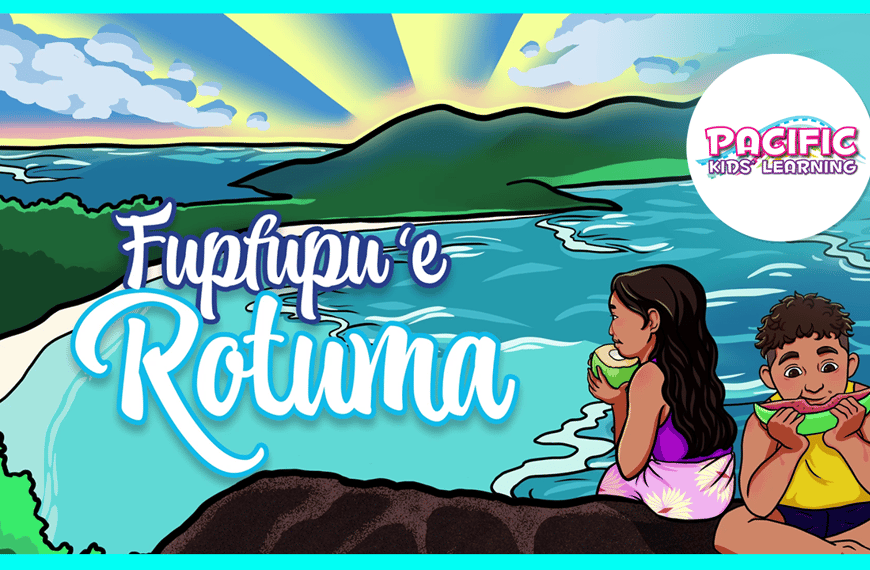 Pacific Kids’ Learning Launches New Rotuman Content in time for…