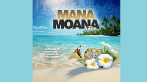 Mana Moana Symphony of Songs from the Pacific is back