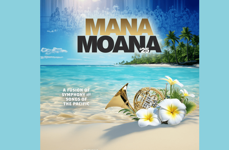 Mana Moana Symphony of Songs from the Pacific is back